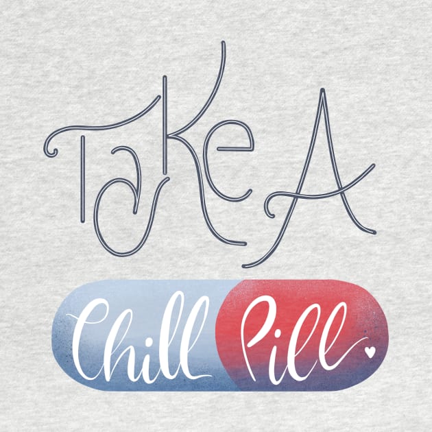 Take a chill pill by Jess Illustrates